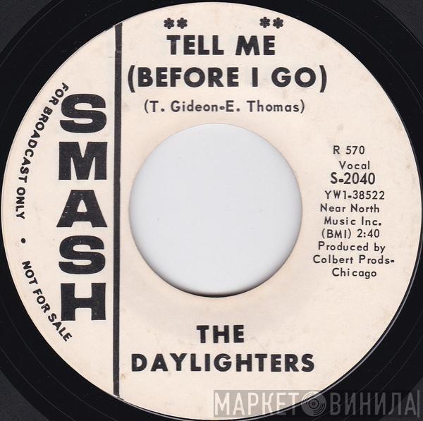 The Daylighters - Tell Me (Before I Go) / What About Me