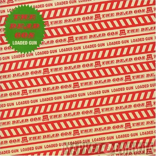The Dead 60s - Loaded Gun