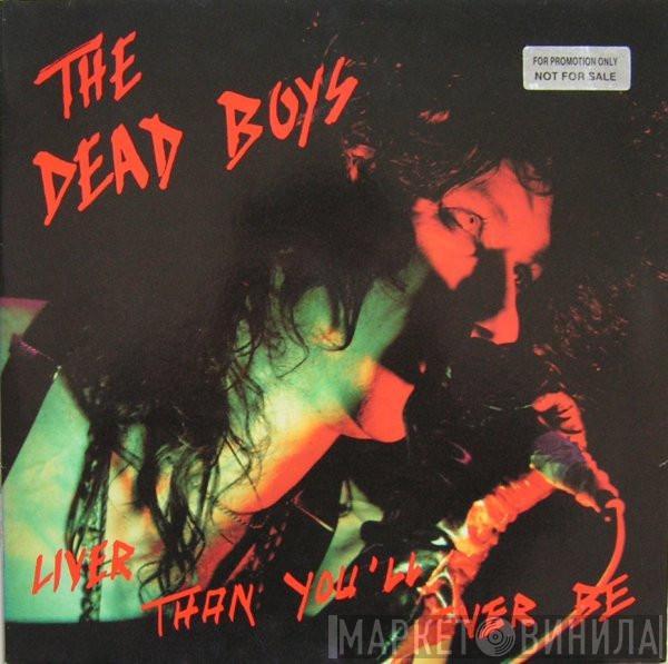 The Dead Boys - Liver Than You'll Ever Be