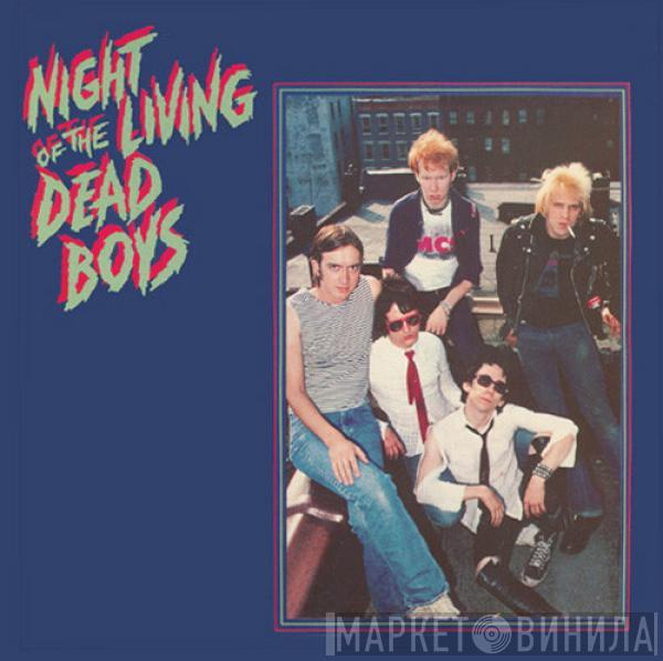 The Dead Boys - Night Of The Living Dead Boys