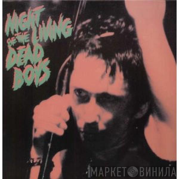 The Dead Boys - Night Of The Living Dead Boys