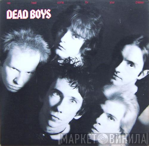  The Dead Boys  - We Have Come For Your Children