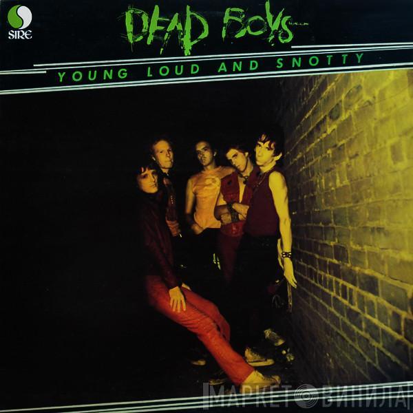 The Dead Boys - Young Loud And Snotty