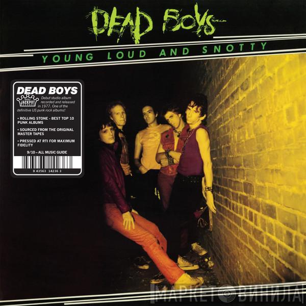 The Dead Boys - Young Loud And Snotty