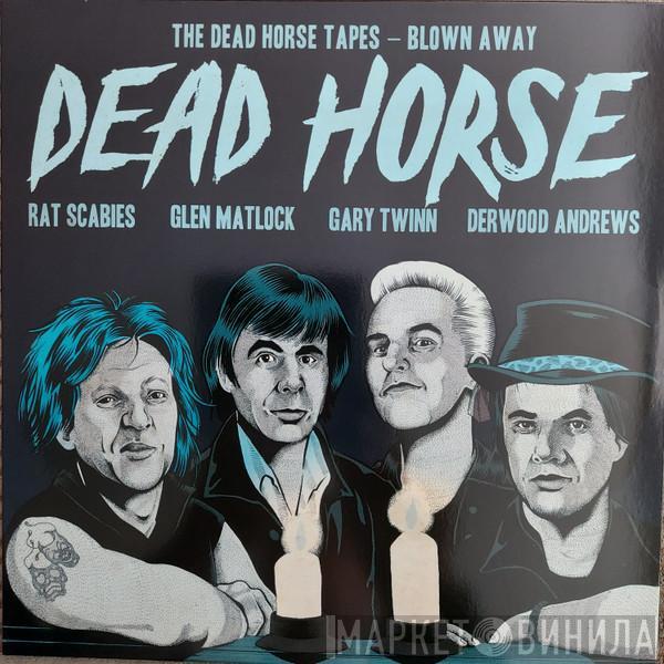  - The Dead Horse Tapes - Blown Away