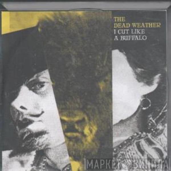 The Dead Weather - I Cut Like A Buffalo