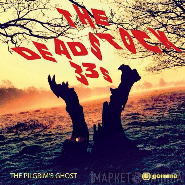  The Deadstock 33's  - The Pilgrim's Ghost