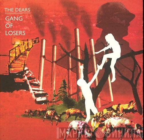  The Dears  - Gang Of Losers