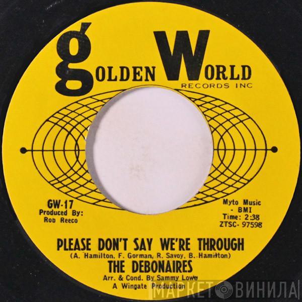 The Debonaires  - Please Don’t Say We’re Through