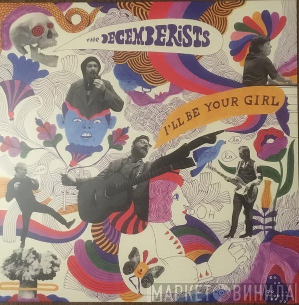 The Decemberists - I’ll Be Your Girl