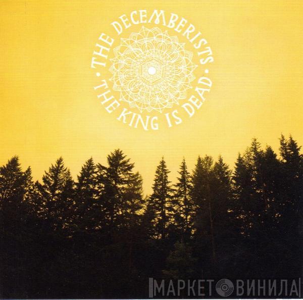  The Decemberists  - The King Is Dead