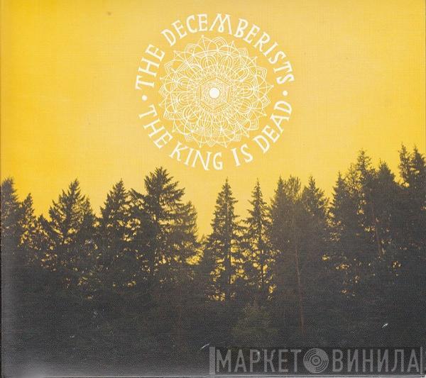  The Decemberists  - The King Is Dead