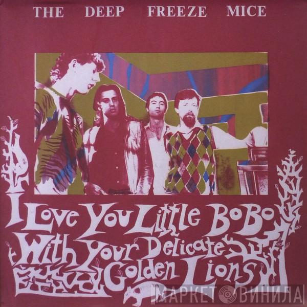 The Deep Freeze Mice - I Love You Little Bo Bo With Your Delicate Golden Lions