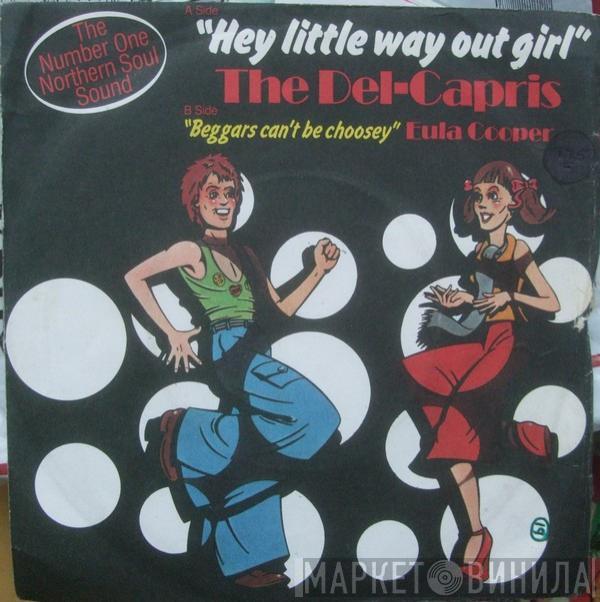 The Del Capris , Eula Cooper - Hey Little Way Out Girl / Beggars Can't Be Choosey