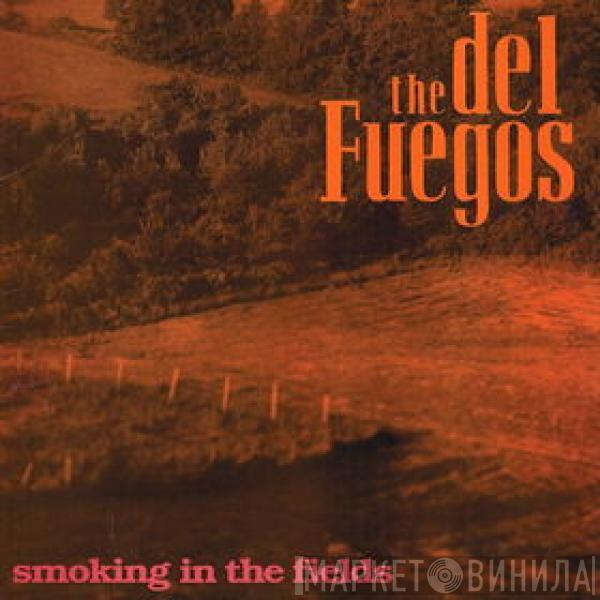 The Del Fuegos - Smoking In The Fields