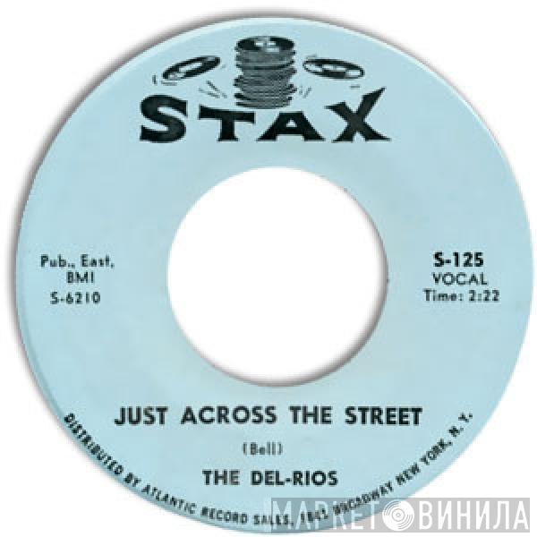 The Del-Rios - Just Across The Street / There's A Love