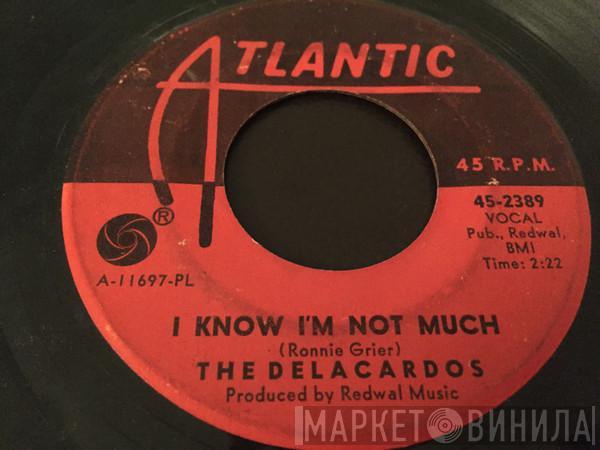  The Delacardos  - I Know I'm Not Much / You Don't Have To See Me