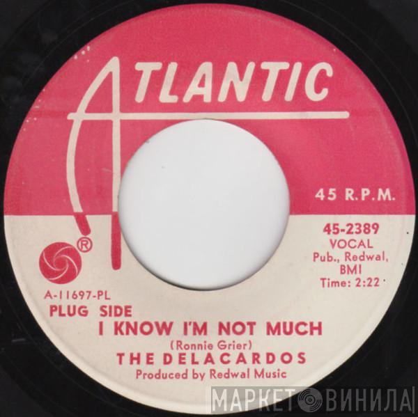  The Delacardos  - I Know I'm Not Much / You Don't Have To See Me