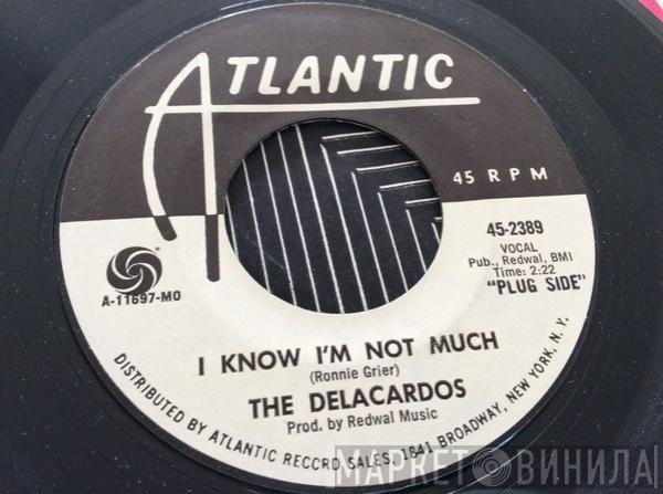  The Delacardos  - I Know I'm Not Much / You Don't Have To See Me