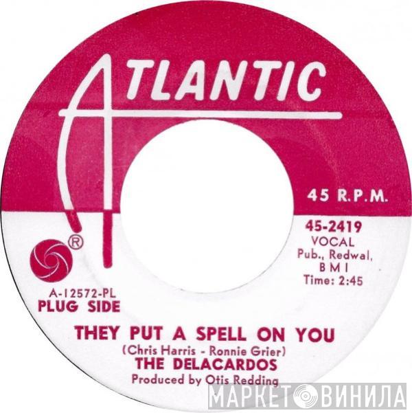 The Delacardos - They Put A Spell On You