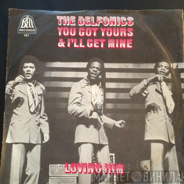  The Delfonics  - You Got Yours And I'll Get Mine / Loving Him