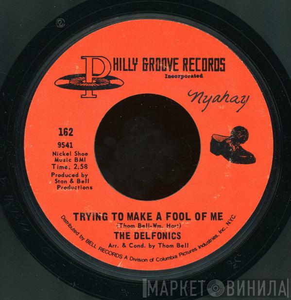 The Delfonics - Trying To Make A Fool Of Me / Baby I Love You