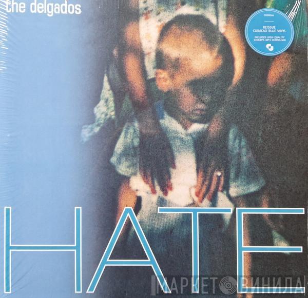  The Delgados  - Hate