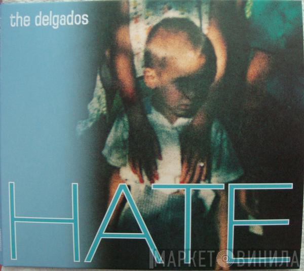  The Delgados  - Hate