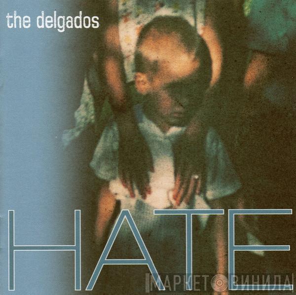  The Delgados  - Hate