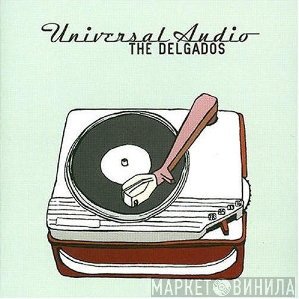 The Delgados - Universal Audio