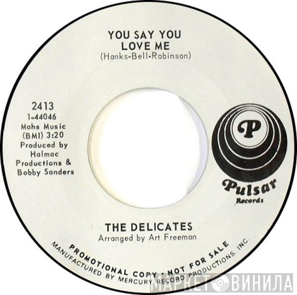  The Delicates  - You Say You Love Me / I Got A Crush On You Boy