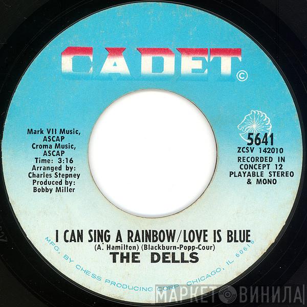  The Dells  - I Can Sing A Rainbow / Love Is Blue