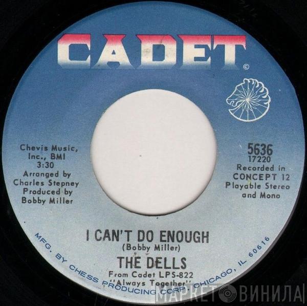  The Dells  - I Can't Do Enough / Hallways Of My Mind