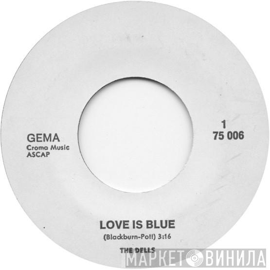  The Dells  - Love Is Blue / Hallelujah Baby