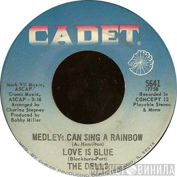  The Dells  - Medley: Can Sing A Rainbow / Love Is Blue