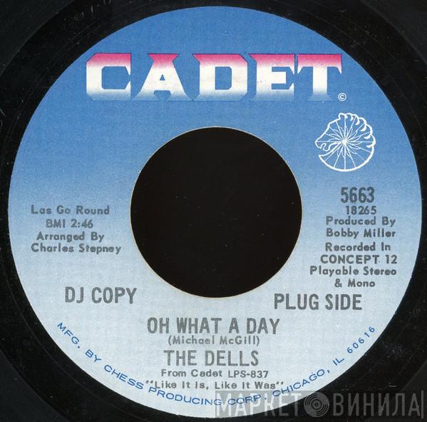  The Dells  - Oh What A Day / The Change We Go Thru (For Love)