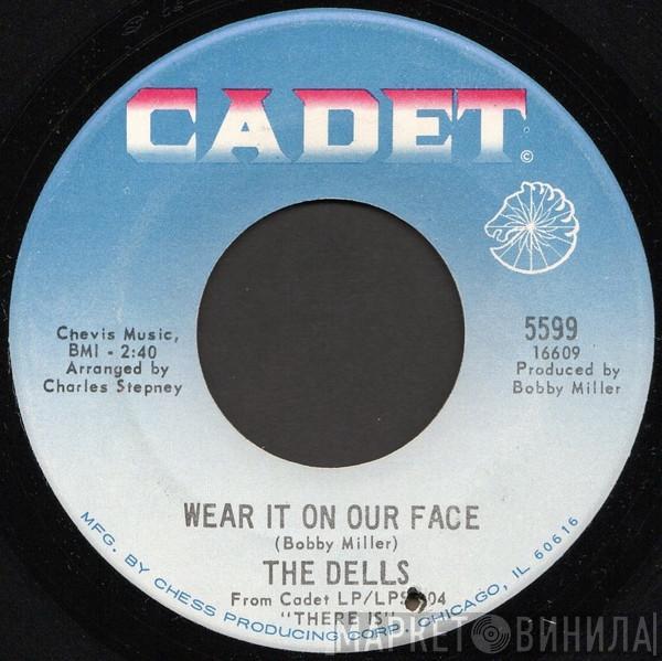  The Dells  - Wear It On Our Face / Please Don't Change Me Now