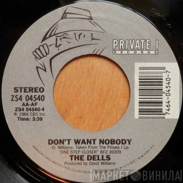  The Dells  - Don't Want Nobody