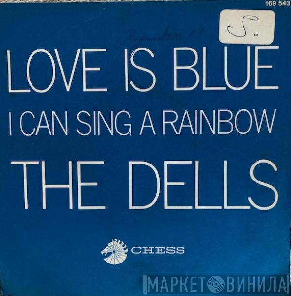 The Dells - Love Is Blue / I Can Sing A Rainbow