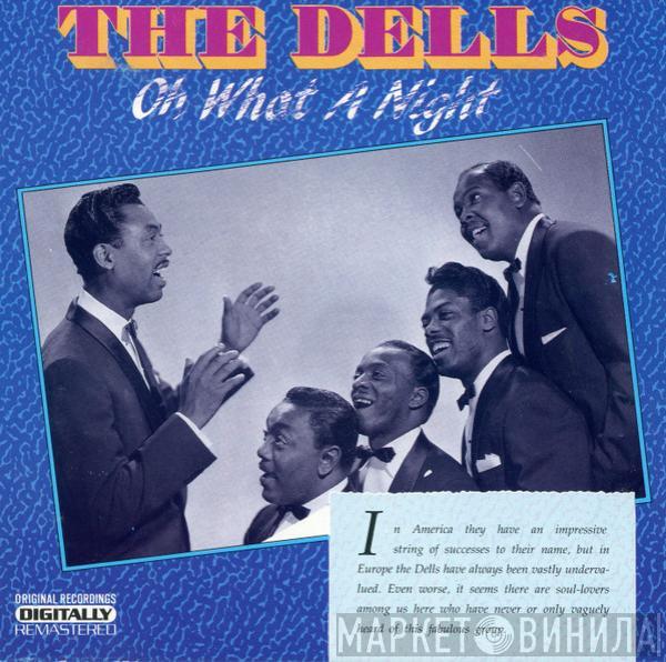  The Dells  - Oh What A Night