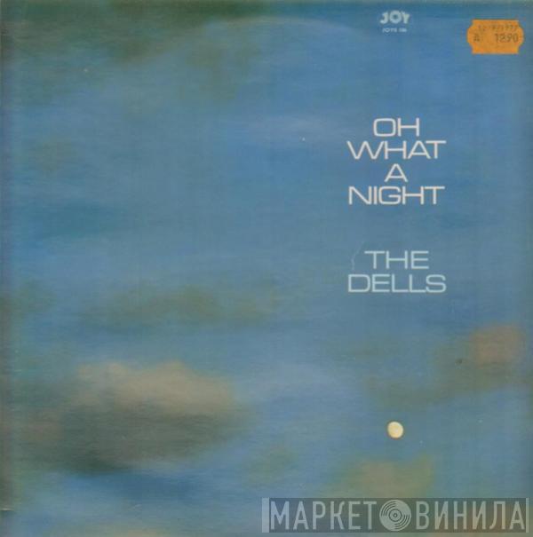 The Dells - Oh What A Night