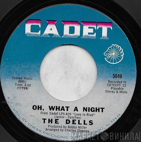  The Dells  - Oh, What A Night