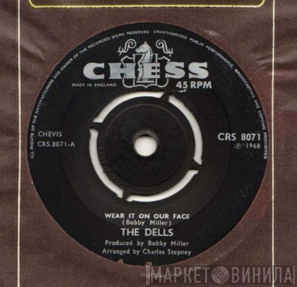 The Dells - Wear It On Our Face / Please Don't Change Me Now