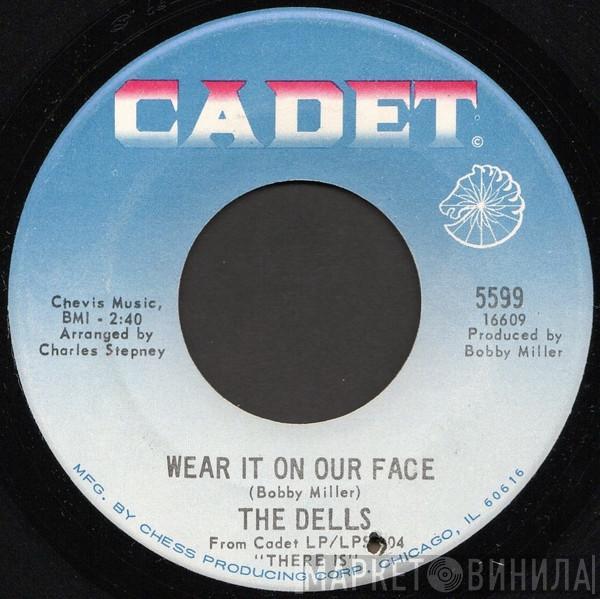 The Dells - Wear It On Our Face / Please Don't Change Me Now