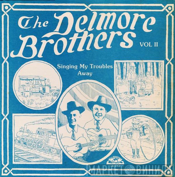The Delmore Brothers - Volume II - Singing My Troubles Away