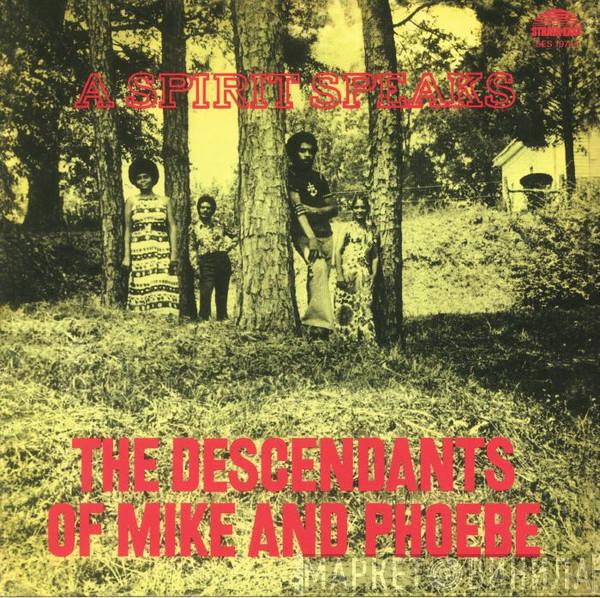 The Descendants Of Mike And Phoebe - A Spirit Speaks