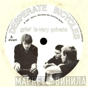The Desperate Bicycles - Grief Is Very Private