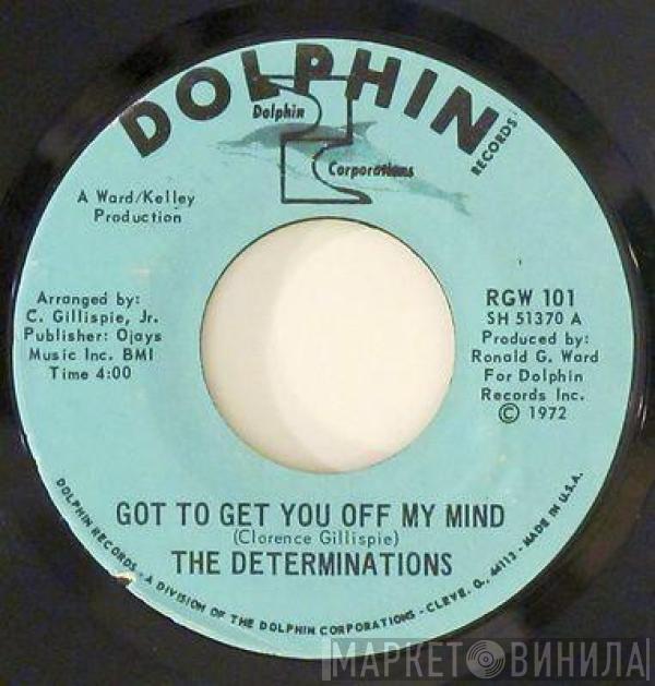 The Determinations - Got To Get You Off My Mind / Love Respect And Understanding