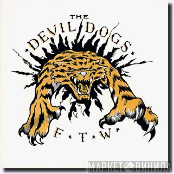 The Devil Dogs - F. T. W.