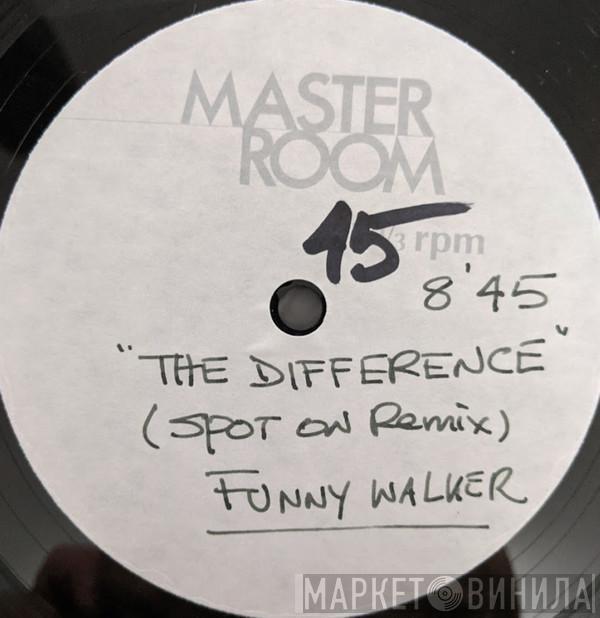  The Difference  - Funny Walker (Spot On Remix)